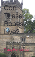 Can These Bones Live?: A Look at Ezekiel 37