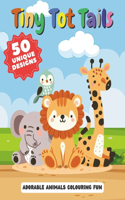 Tiny Tot Tails - Adorable Animals Colouring Fun
