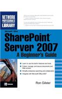 Microsoft(r) Office Sharepoint(r) Server 2007: A Beginner's Guide