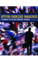 Applying Knowledge Management: Techniques for Building Corporate Memories(Morgan Kaufmann Series in Artificial Intelligence)