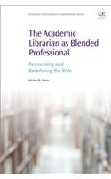 The Academic Librarian as Blended Professional: Reassessing and Redefining the Role