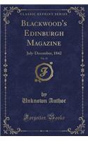 Blackwood's Edinburgh Magazine, Vol. 52: July-December, 1842 (Classic Reprint): July-December, 1842 (Classic Reprint)