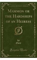 Mammon or the Hardships of an Heiress, Vol. 2 (Classic Reprint)