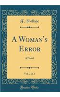 A Woman's Error, Vol. 2 of 2: A Novel (Classic Reprint): A Novel (Classic Reprint)