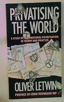 Privatizing the World: A Study of International Privatization in Theory and Practice Paperback â€“ 2 June 1988