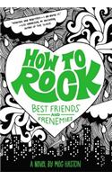 How to Rock Best Friends and Frenemies