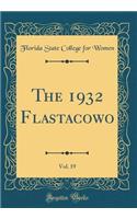 The 1932 Flastacowo, Vol. 19 (Classic Reprint)