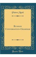 Russian Conversation-Grammar (Classic Reprint)