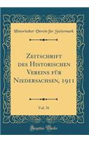 Zeitschrift des Historischen Vereins für Niedersachsen, 1911, Vol. 76 (Classic Reprint)