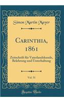 Carinthia, 1861, Vol. 51: Zeitschrift FÃ¼r Vaterlandskunde, Belehrung Und Unterhaltung (Classic Reprint)