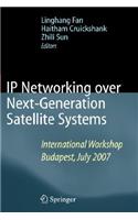 IP Networking over Next-Generation Satellite Systems: International Workshop, Budapest, July 2007
