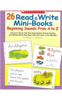 26 Read & Write Mini-Books: Beginning Sounds from A to Z: Beginning Sounds From A-Z