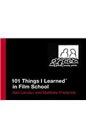 101 Things I Learned In Film School: (101 Things I Learned)