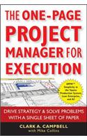 The One-Page Project Manager for Execution: Drive Strategy and Solve Problems with a Single Sheet of Paper