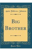 Big Brother (Classic Reprint)