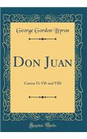 Don Juan: Cantos Vi-VII-and VIII (Classic Reprint)
