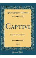 Captivi, Vol. 1: Introduction and Notes (Classic Reprint)