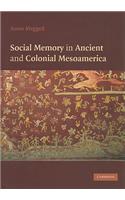 Social Memory in Ancient and Colonial Mesoamerica