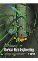 Introduction to Thermal-Fluid Engineering: The Engine and the Atmosphere