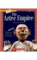 The Aztec Empire (True Book: Ancient Civilizations) (Library Edition)