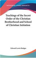 Teachings of the Secret Order of the Christian Brotherhood and School of Christian Initiation