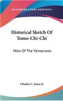 Historical Sketch Of Tomo-Chi-Chi