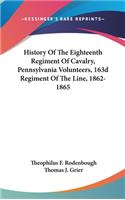 History Of The Eighteenth Regiment Of Cavalry, Pennsylvania Volunteers, 163d Regiment Of The Line, 1862-1865
