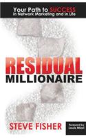 Residual Millionaire: Your Path to Success in Network Marketing and in Life