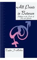 All Points in Between: Shifting on the Scale of Sex and Gender