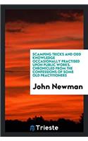 Scamping Tricks and Odd Knowledge Occasionally Practised Upon Public Works. Chronicled from the Confessions of Some Old Practitioners