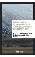 Bibliotheca Pastorum. Vol. I. the Economist of Xenophon