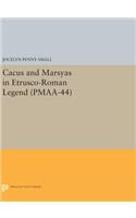 Cacus and Marsyas in Etrusco-Roman Legend. (PMAA-44), Volume 44