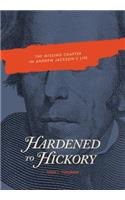 Hardened to Hickory