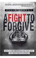 Fight To Forgive