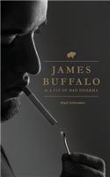 James Buffalo & A Fit Of Bad Dharma