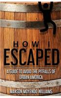 How I Escaped