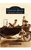 Daytona Beach: 100 Years of Racing(Images of America)
