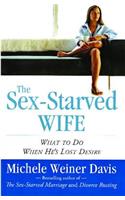 Sex-Starved Wife: What to Do When He's Lost Desire