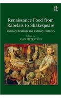 Renaissance Food from Rabelais to Shakespeare