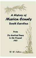 History of Marion County, South Carolina, from Its Earliest Times to the Present, 1901