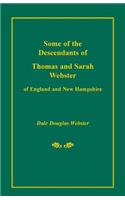 Some of the Descendants of Thomas and Sarah Webster of England and New Hampshire