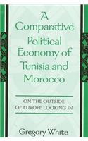 Comparative Political Economy of Tunisia and Morocco: On the Outside of Europe Looking in