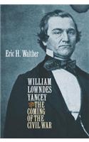 William Lowndes Yancey and the Coming of the Civil War