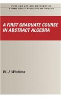A First Graduate Course in Abstract Algebra