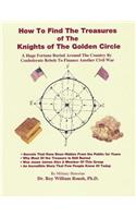 How To Find The Treasures of The Knights of The Golden Circle