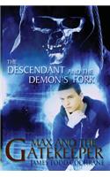 Descendant and the Demon's Fork (Max and the Gatekeeper Book III)