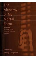 The Alchemy of My Mortal Form: (English)