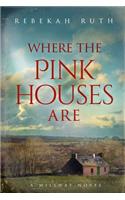 Where the Pink Houses Are