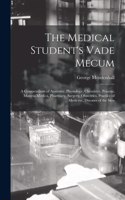 The Medical Student's Vade Mecum