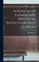 Manual of Elementary Practical Physics for High Schools